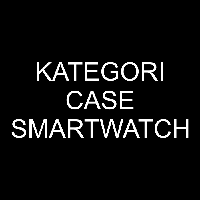 Case Cover - KEVIN Indonesia - Jual Tali Jam Tangan Smartwatch